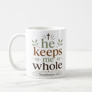 He Keeps Me Whole Inspiring Christian Hope Quote Coffee Mug