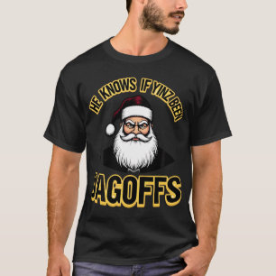 He Knows If Yinz Been Jagoffs Funny Pittsburgh 412 T-Shirt