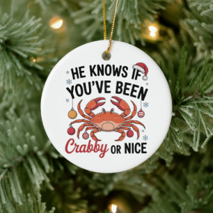 He Knows If You've Been Crabby Or Nice Funny Xmas Ceramic Ornament