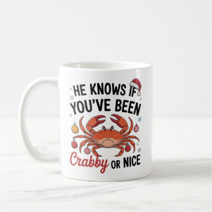 He Knows If You've Been Crabby Or Nice Funny Xmas Coffee Mug