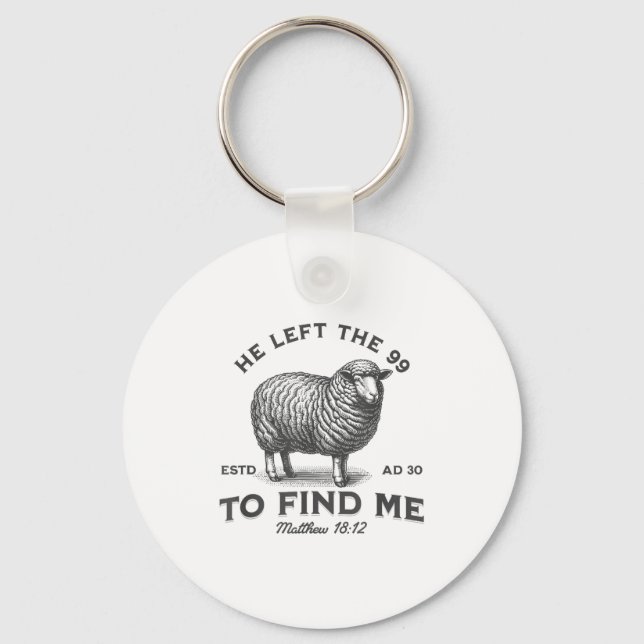 He Left The 99 To Find Me Bible Funny Christian  Keychain (Front)