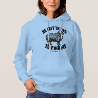 He Left the 99 to Find Me Christian Women Hoodie