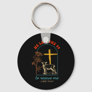 He Left The 99 To Rescue Me Luke 15_4-7 Christ Vin Keychain