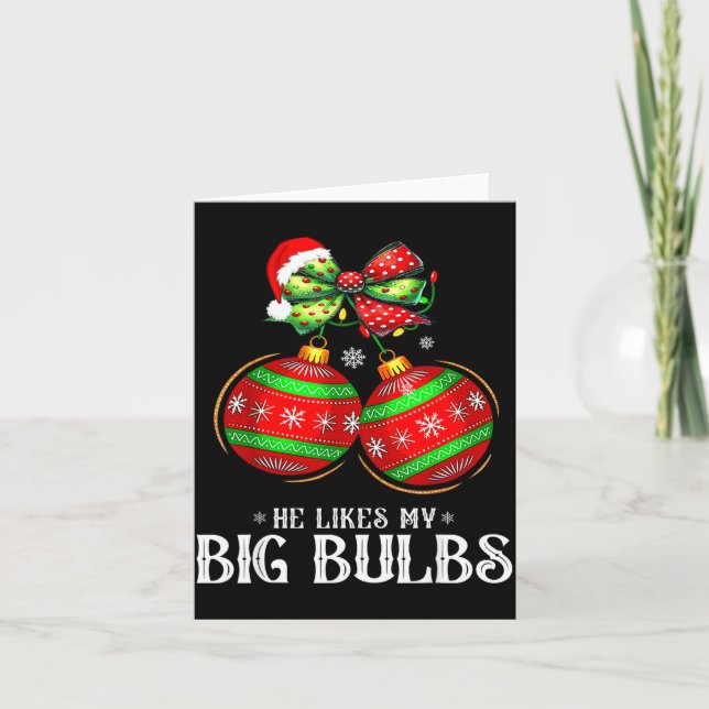 He Likes My Big Bulbs Couples Love Candy Christmas Card (Front)