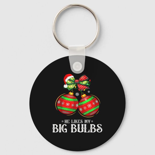 He Likes My Big Bulbs Couples Love Candy Christmas Keychain (Front)