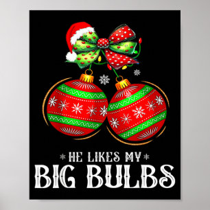 He Likes My Big Bulbs Couples Love Candy Christmas Poster