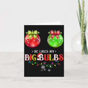 He Likes My Big Bulbs I Love His Peppermint Stick Card