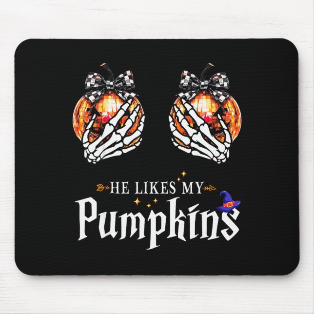 He Likes My Pumpkins Skeleton Hand Halloween Coupl Mouse Pad (Front)