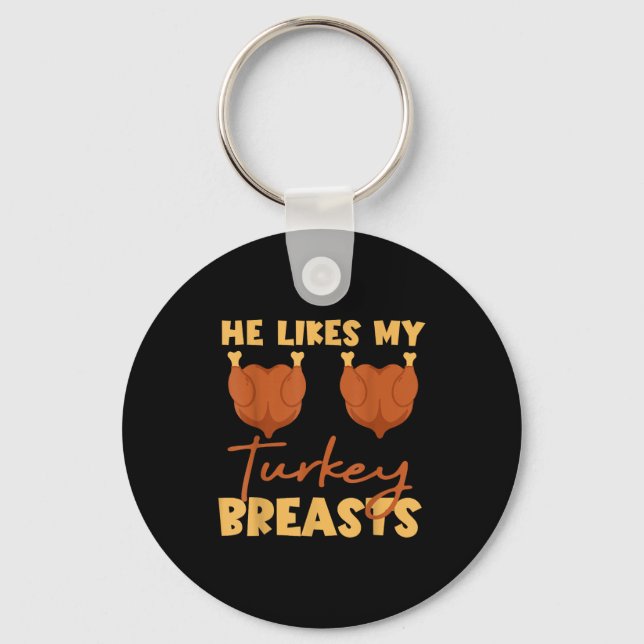 He Likes My Turkey Breasts Couple Matching Thanksg Keychain (Front)