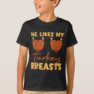 He Likes My Turkey Breasts Couple Matching Thanksg T-Shirt