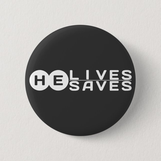 He Lives He Saves 2 Inch Round Button (Front)