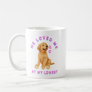 He loved me at my lowest coffee mug