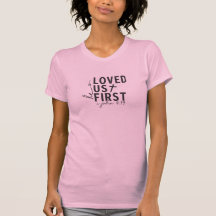 He loved us first