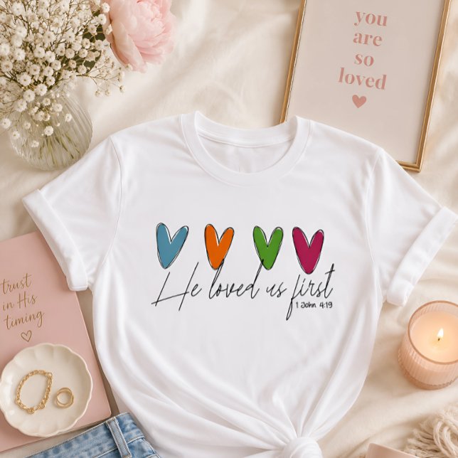 He loved us first  T-Shirt (Creator Uploaded)