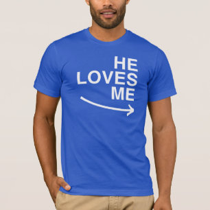He loves me (right) -.png T-Shirt
