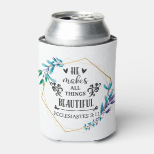 He Makes All Things Beautiful Can Cooler