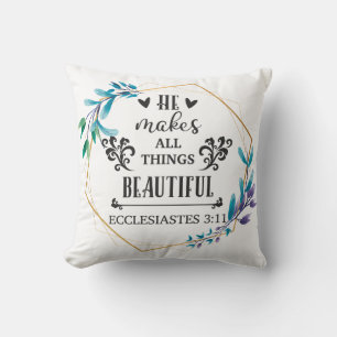 He Makes All Things Beautiful Throw Pillow