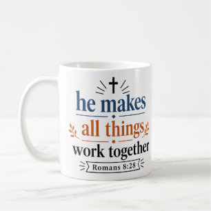 He Makes All Things Work Together Encouragement Coffee Mug