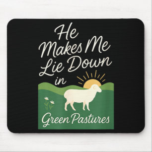 He Makes Me Lie Down In Green Pastures  Mouse Pad