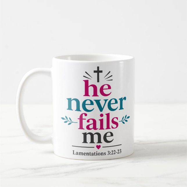 He Never Fails Me Biblical Encouragement Quote Coffee Mug (Left)