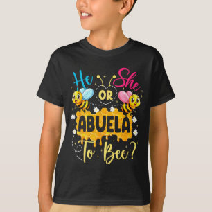 He Or Abuela To Bee Gender Baby Reveal T-Shirt