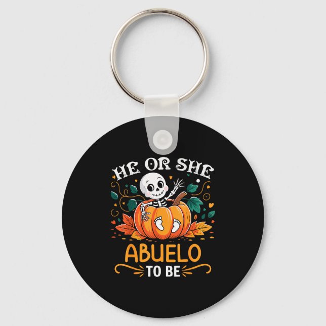 He Or She Abuelo To Be Halloween Skeleton Baby Rev Keychain (Front)