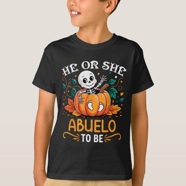 He Or She Abuelo To Be Halloween Skeleton Baby Rev T-Shirt (Front)