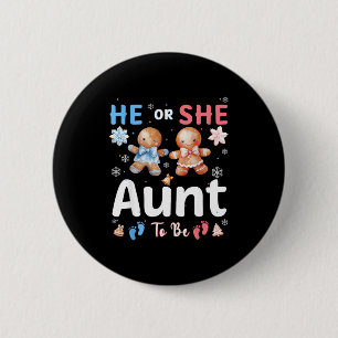 He Or She Aunt To Be Christmas Gingerbread Gender 2 Inch Round Button