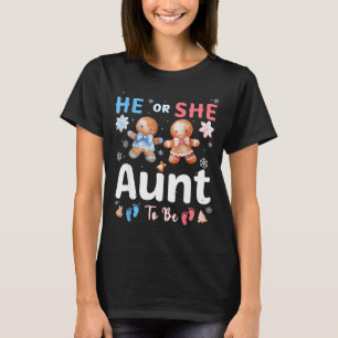 He Or She Aunt To Be Christmas Gingerbread Gender  T-Shirt