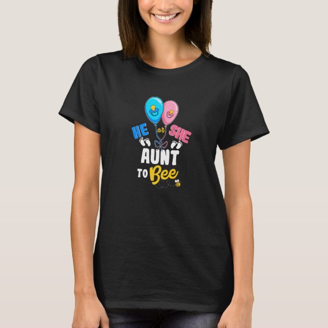 He or She Aunt To Bee Best Auntie Ever Aunt Life   T-Shirt (Front)