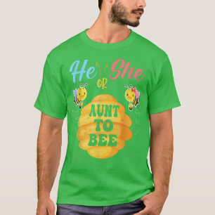 He Or She Aunt To Bee What Will It Bee Gender Reve T-Shirt