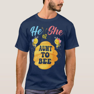 He Or She Aunt To Bee What Will It Bee Gender Reve T-Shirt