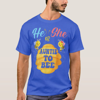 He Or She Auntie To Bee What Will It Bee Gender Re T-Shirt