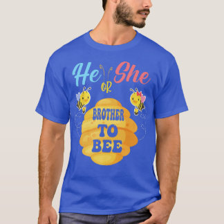 He Or She Brother To Bee What Will It Bee Gender R T-Shirt