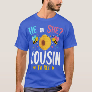 He or She Cousin to Bee Gender Reveal Baby Shower  T-Shirt