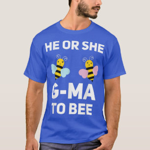 He Or She G Ma To Bee Matching Baby Gender Reveal T-Shirt