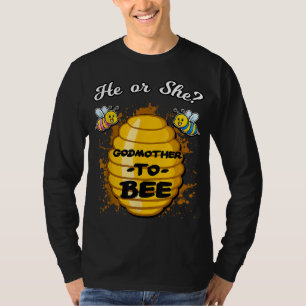 He Or She Godmother To Bee Gender Announcement Bab T-Shirt