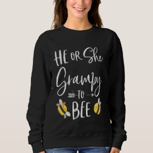 He Or She Grampy To Bee New Grandpa To Be Sweatshirt