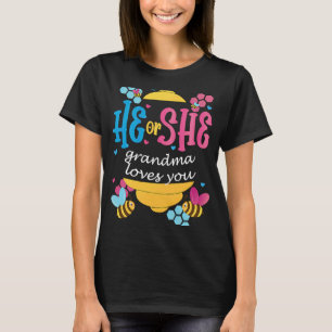 He Or She Grandma Loves You Gender Reveal Bee Them T-Shirt