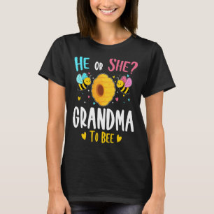He Or She Grandma To Bee Gender Reveal Baby Shower T-Shirt