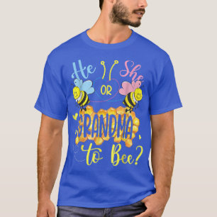 He Or She Grandma To Bee Gender Reveal Mothers Day T-Shirt