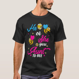 He Or She Great Aunt To Bee Gender Reveal Party T-Shirt