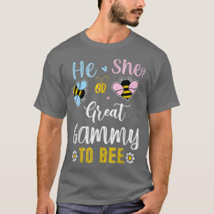 He Or She Great Gammy To Bee Gender Reveal  T-Shirt