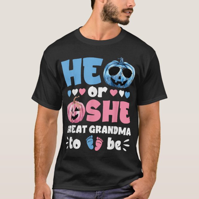 He Or She Great Grandma To Be Baby Gender Reveal T-Shirt (Front)