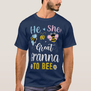 He Or She Great Granna To Bee Gender Reveal  T-Shirt