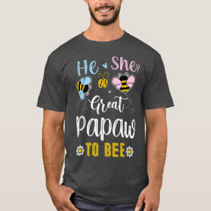 He Or She Great Papaw To Bee Gender Reveal T-Shirt