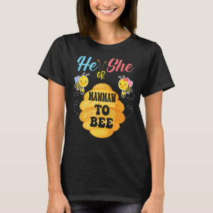 He Or She Mawmaw To Bee What Will It Bee Gender Re T-Shirt