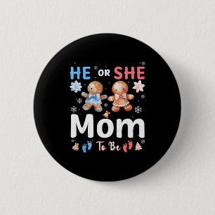 He Or She Mom To Be Christmas Gingerbread Gender R 2 Inch Round Button