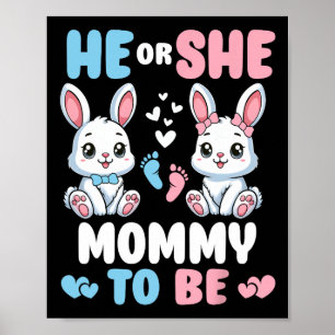 He Or She Mommy To Be Easter Bunny Gender Reveal P Poster