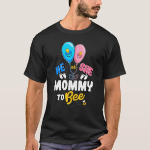 He or She Mommy To Bee Best Mom Ever Motherhood T-Shirt